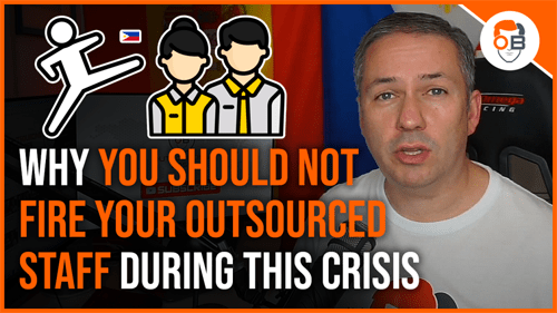 Why You Should Not Fire Your Outsourced Staff During This Crisis